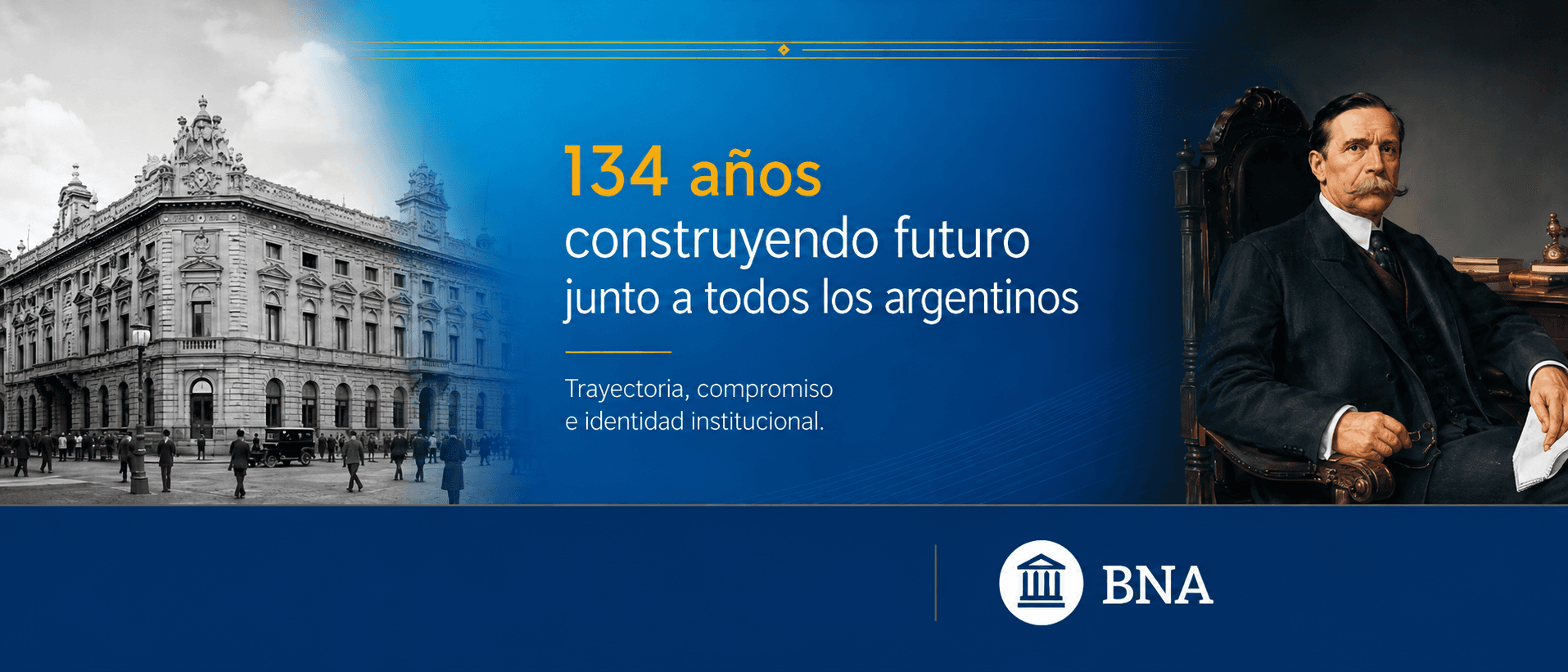 134 años construyendo futuro junto a todos los argentinos